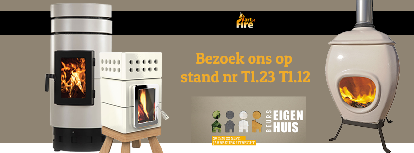 bezoek Art of Fire op Beurs Eigen huis